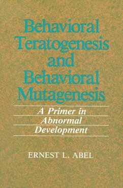 Behavioral Teratogenesis and Behavioral Mutagenesis - Abel, E. L.