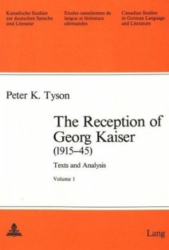 The Reception of Georg Kaiser (1915-45) - Tyson, Peter K.