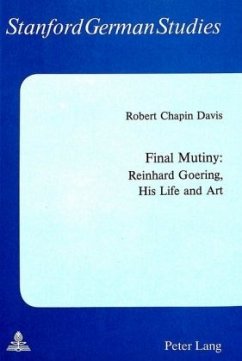 Final Mutiny: Reinhard Goering, His Life and Art - Robert Chapin Davis