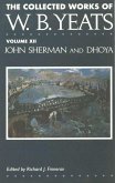 The Collected Works of W.B. Yeats: Volume XII: John Sherman and Dhoya