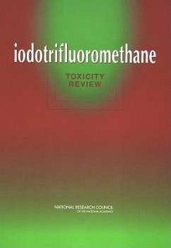 Iodotrifluoromethane - National Research Council; Division On Earth And Life Studies; Board on Environmental Studies and Toxicology; Committee on Toxicology; Subcommittee on Iodotrifluoromethane