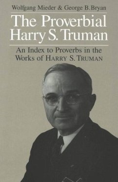 The Proverbial Harry S. Truman - Mieder, Wolfgang;Bryan, George B.