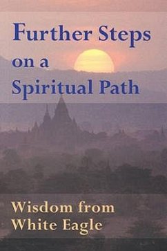 Further Steps on a Spiritual Path: Wisdom from White Eagle - White Eagle