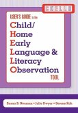 User's Guide to the Child/Home Early Language and Literacy Observation Tool (Chello)