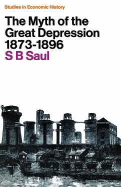 The Myth of the Great Depression, 1873¿1896 - Saul, S. B.