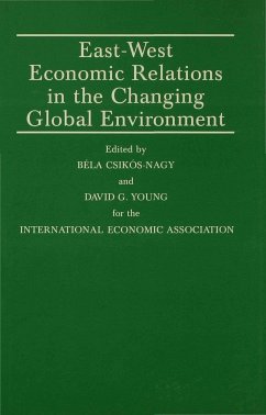 East-West Economic Relations in the Changing Global Environment - Csikos-Nagy, Bela