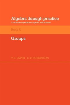 Algebra Through Practice - Blyth, Tom S.; Robertson, E. F.