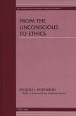 From the Unconscious to Ethics