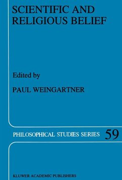 Scientific and Religious Belief - Weingartner, Paul; Klevakina-Uljanov, Elena; Schurz, Gerhard; International Conference on Scientific and Religious Belief