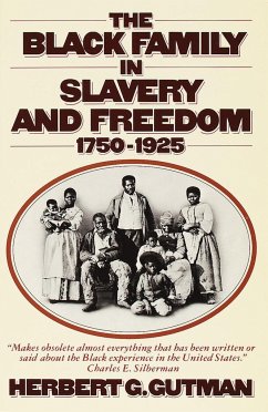 The Black Family in Slavery and Freedom, 1750-1925 - Gutman, Herbert G