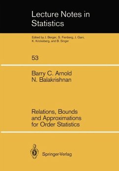 Relations, Bounds and Approximations for Order Statistics - Arnold, Barry C.; Balakrishnan, Narayanaswamy