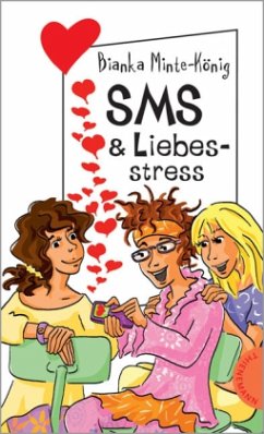 SMS & Liebesstress, Neuausgabe - Minte-König, Bianka