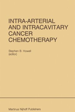 Intra-Arterial and Intracavitary Cancer Chemotherapy - Howell, Stephen B. (ed.)