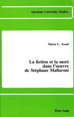 La fiction et la mort dans l'oeuvre de Stéphane Mallarmé - Assad, Maria L.