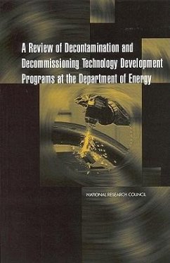A Review of Decontamination and Decommissioning Technology Development Programs at the Department of Energy - National Research Council; Division On Earth And Life Studies; Commission on Geosciences Environment and Resources; Committee on Decontamination and Decommissioning