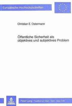 Öffentliche Sicherheit als objektives und subjektives Problem - Ostermann, Christian