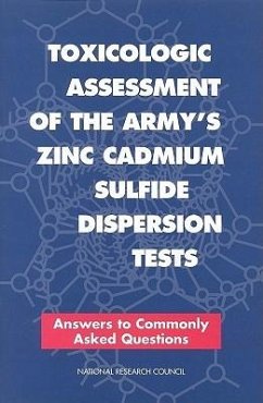 Toxicologic Assessment of the Army's Zinc Cadmium Sulfide Dispersion Tests - National Research Council; Division On Earth And Life Studies; Commission On Life Sciences; Committee on Toxicology