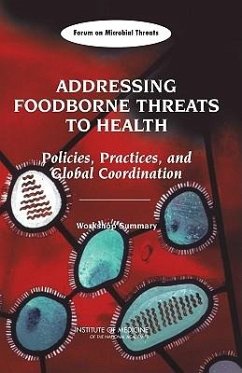 Addressing Foodborne Threats to Health - Institute Of Medicine; Board On Global Health; Forum on Microbial Threats
