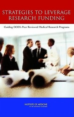 Strategies to Leverage Research Funding - Institute Of Medicine; Board On Health Sciences Policy; Medical Follow-Up Agency; Committee on Alternative Funding Strategies for Dod's Peer Reviewed Medical Research Programs