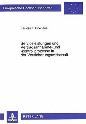 Serviceleistungen und Vertragsannahme- und -kontrollprozesse in der Versicherungswirtschaft