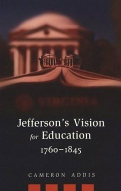 Jefferson's Vision for Education, 1760-1845 - Addis, Cameron
