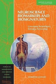 Neuroscience Biomarkers and Biosignatures - Institute Of Medicine; Board On Health Sciences Policy; Forum on Neuroscience and Nervous System Disorders