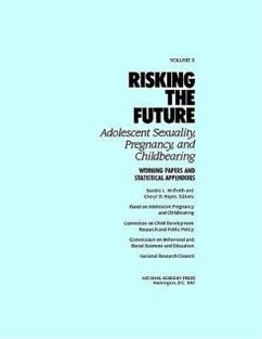 Risking the Future: Adolescent Sexuality, Pregnancy, and Childbearing, Volume II: Working Papers and Statistical Appendices - Panel on Adolescent Pregnancy and Childb National Research Council Commission on Behavioral and Social Scie