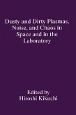 Dusty and Dirty Plasmas, Noise, and Chaos in Space and in the Laboratory