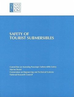 Safety of Tourist Submersibles - National Research Council; Division on Engineering and Physical Sciences; Commission on Engineering and Technical Systems; Committee on Assessing Passenger Submersible Safety