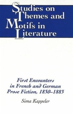 First Encounters in French and German Prose Fiction, 1830-1883 - Kappeler, Sima G.