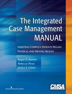 The Integrated Case Management Manual - Kathol, Roger G; Cohen, Janice