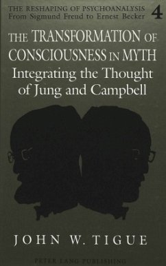 The Transformation of Consciousness in Myth - Tigue, John