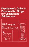 Practitioner's Guide to Psychoactive Drugs for Children and Adolescents