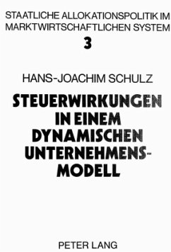 Steuerwirkungen in einem dynamischen Unternehmensmodell - Schulz, Hans-Joachim