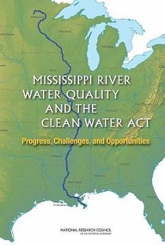 Mississippi River Water Quality and the Clean Water ACT - National Research Council; Division On Earth And Life Studies; Water Science And Technology Board; Committee on the Mississippi River and the Clean Water ACT