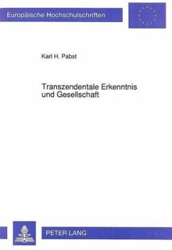 Transzendentale Erkenntnis und Gesellschaft - Pabst, Karl