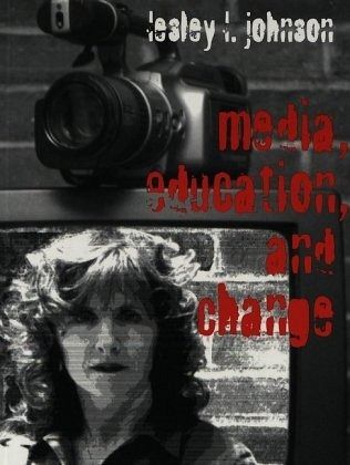 Media, Education, and Change Media, Education, and Change