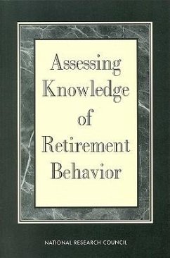 Assessing Knowledge of Retirement Behavior - National Research Council; Division of Behavioral and Social Sciences and Education; Commission on Behavioral and Social Sciences and Education; Panel on Retirement Income Modeling