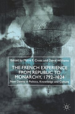 The French Experience from Republic to Monarchy, 1792-1824 - Cross, Máire