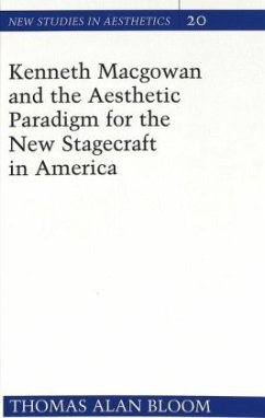 Cover Kenneth Macgowan and the Aesthetic Paradigm for the New Stagecraft in America