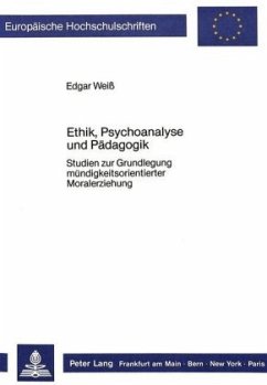 Ethik, Psychoanalyse und Pädagogik - Weiss, Edgar