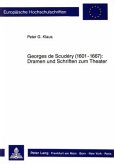 Georges de Scudéry (1601-1667):- Dramen und Schriften zum Theater