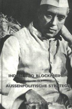 Indien und Blockfreiheit als aussenpolitische Strategie - Sinigoj, Gabriele