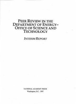 Peer Review in the Department of Energy-Office of Science and Technology - National Research Council; Commission on Geosciences Environment and Resources; Committee on the Department of Energy-Office of Science and Technology's Peer Review Program