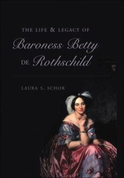 The Life and Legacy of Baroness Betty de Rothschild - Schor, Laura S.