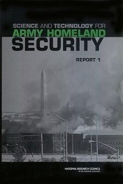 Science and Technology for Army Homeland Security - National Research Council; Division on Engineering and Physical Sciences; Board On Army Science And Technology; Committee on Army Science and Technology for Homeland Defense