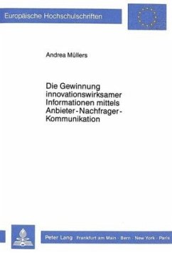 Die Gewinnung innovationswirksamer Informationen mittels Anbieter-Nachfrager-Kommunikation - Müllers, Andrea