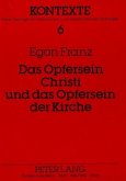 Das Opfersein Christi und das Opfersein der Kirche