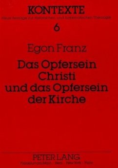 Das Opfersein Christi und das Opfersein der Kirche - Franz, Hertha