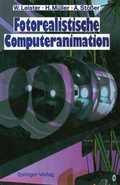 Fotorealistische Computeranimation - Leister, Wolfgang; Müller, Heinrich; Stößer, Achim;